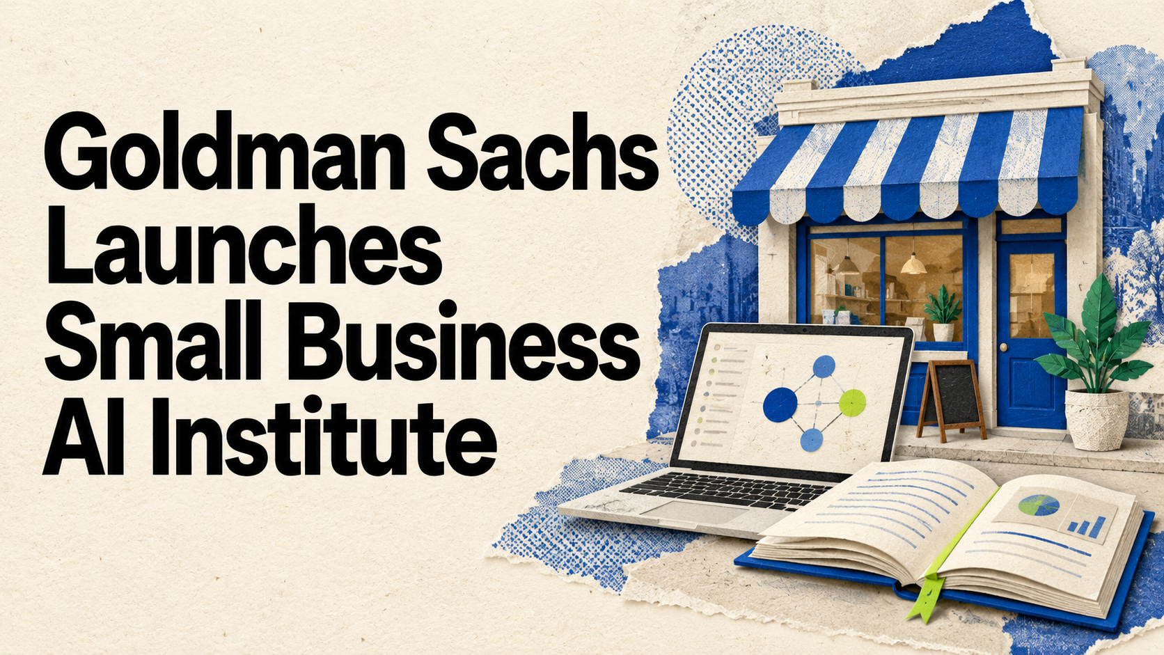 Goldman Sachs Launches a Small Business AI Institute With Anthropic, Google, Meta and OpenAI