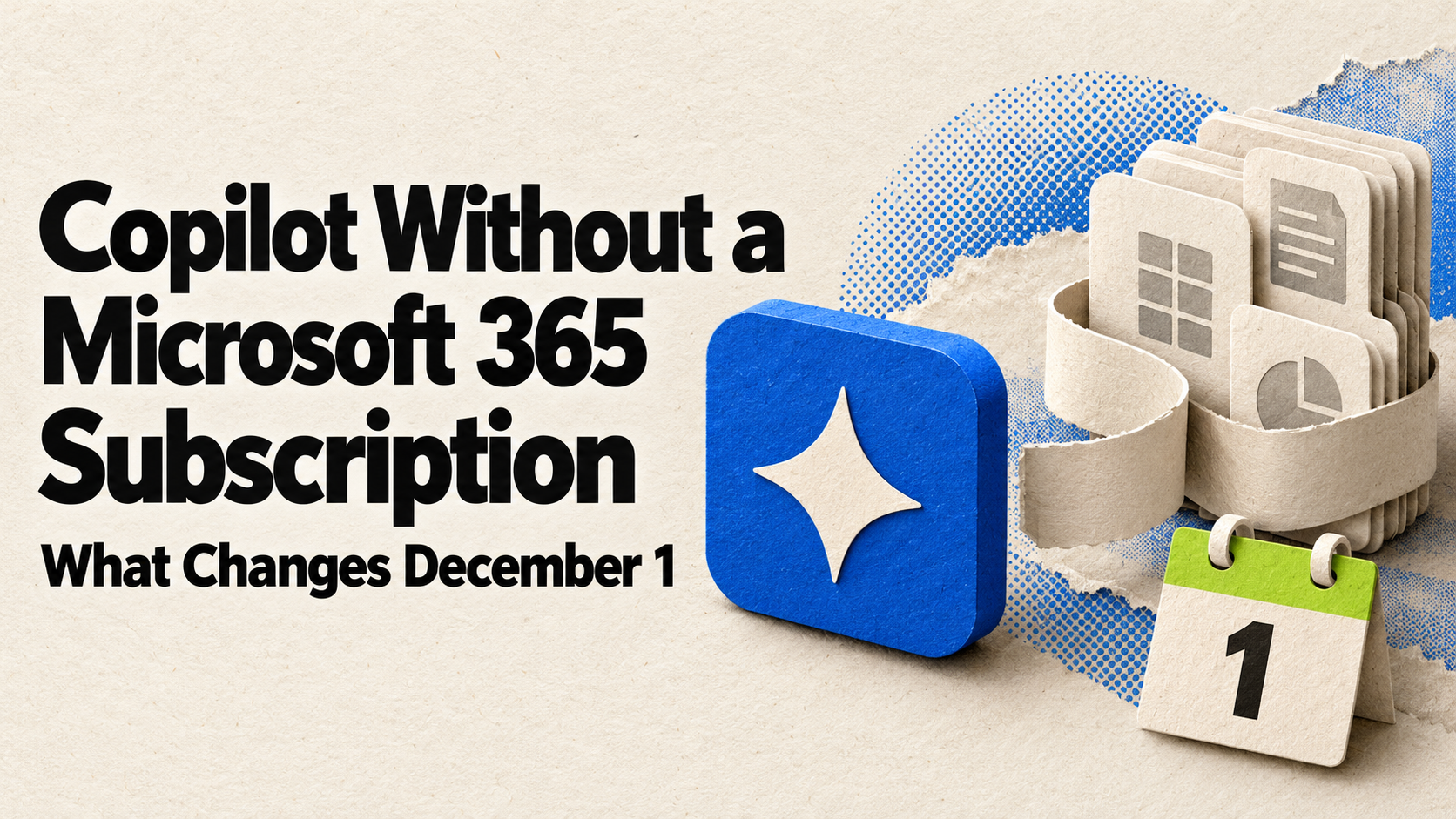 Microsoft Will Sell Copilot Without a Microsoft 365 Subscription: What Changes December 1